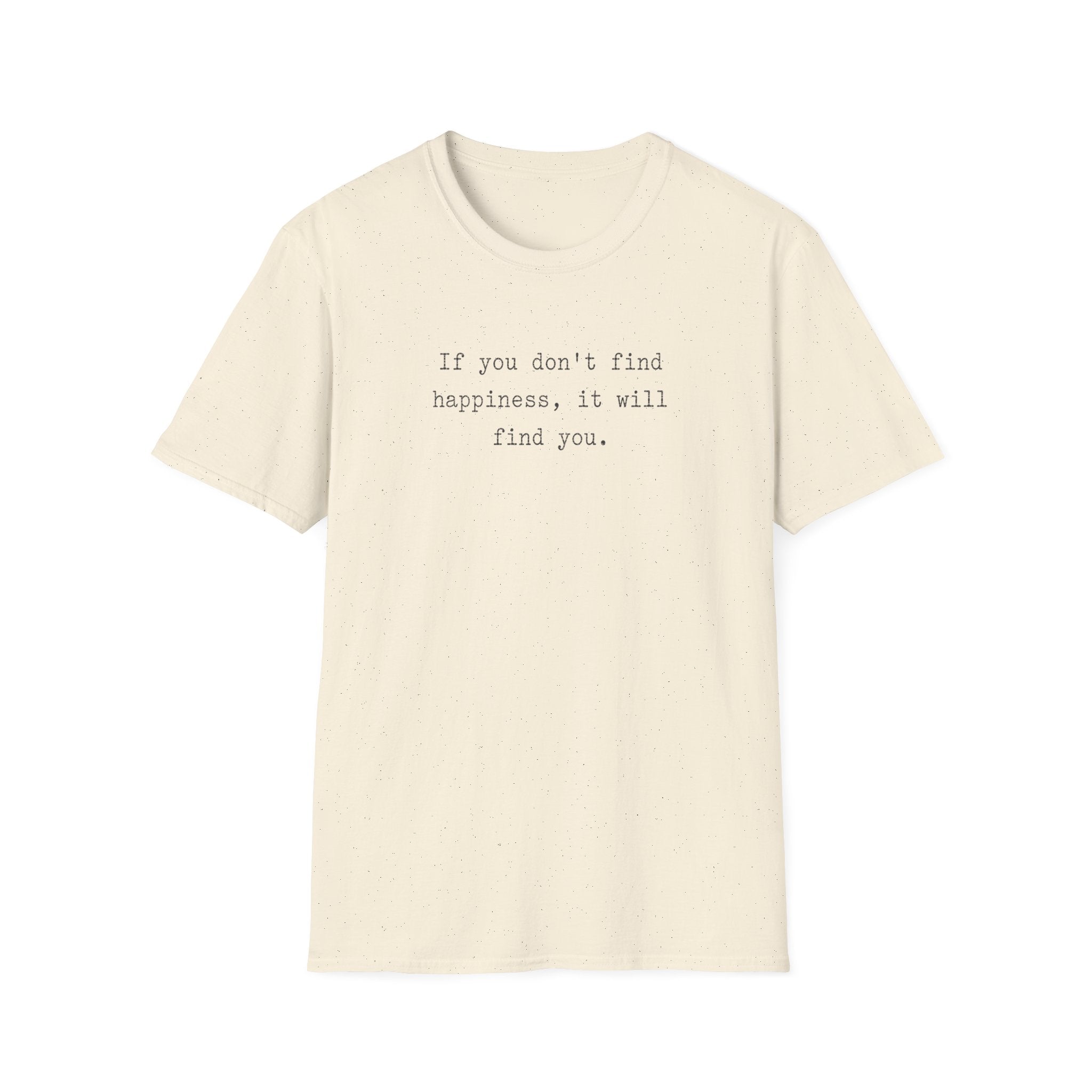You Will Find Happiness Typewriter T-Shirt