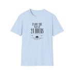 Enjoy the Next 24 Hours Sun and Sea T-Shirt