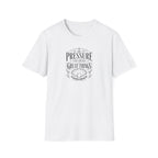Pressure can create great things T-Shirt