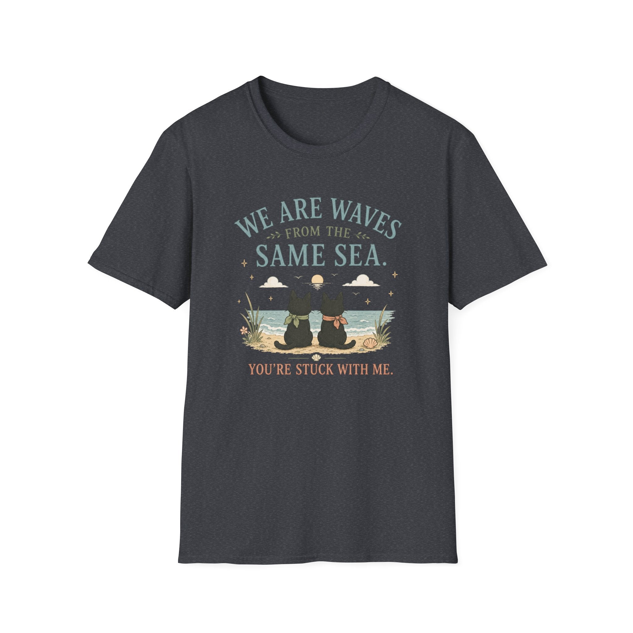We are Waves from the Same Sea. You're stuck with me anime inspired T-Shirt