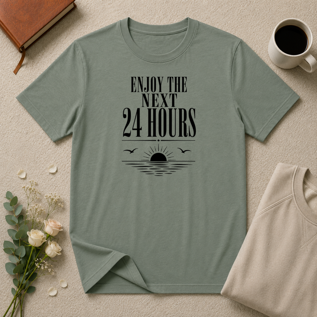 Enjoy the Next 24 Hours Sun and Sea T-Shirt