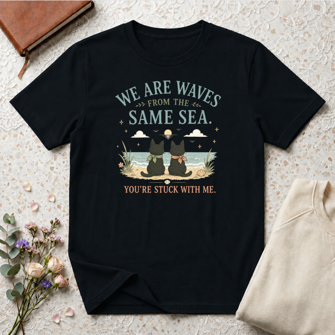 We are Waves from the Same Sea. You're stuck with me anime inspired T-Shirt
