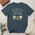 We are Waves from the Same Sea. You're stuck with me anime inspired T-Shirt