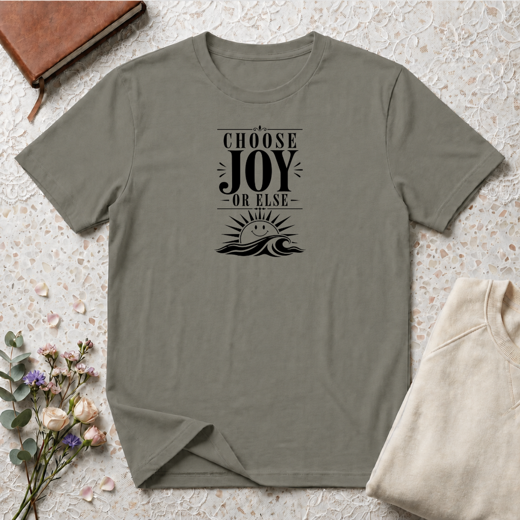 Choose Joy or Else Ocean T-Shirt