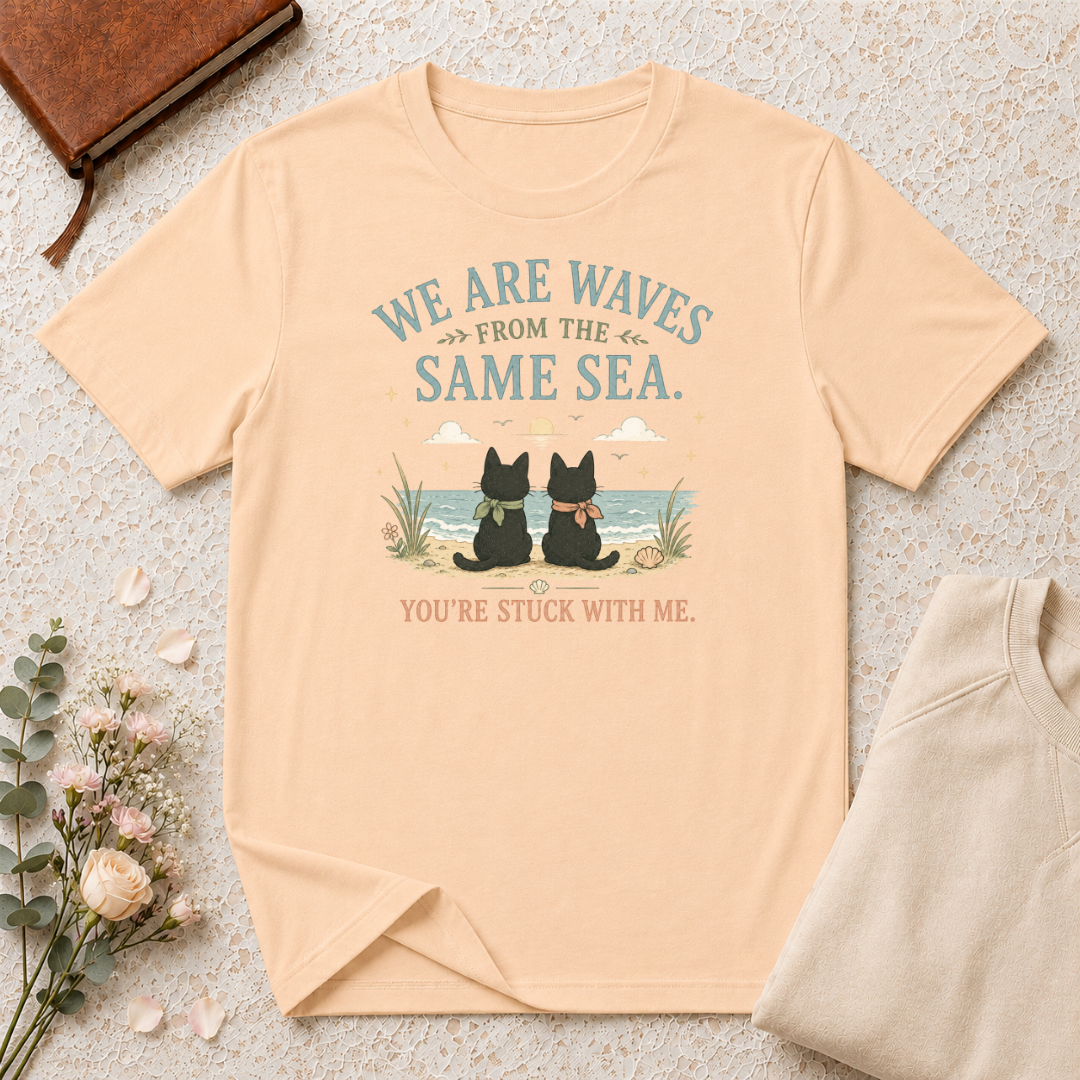 We are Waves from the Same Sea. You're stuck with me anime inspired T-Shirt