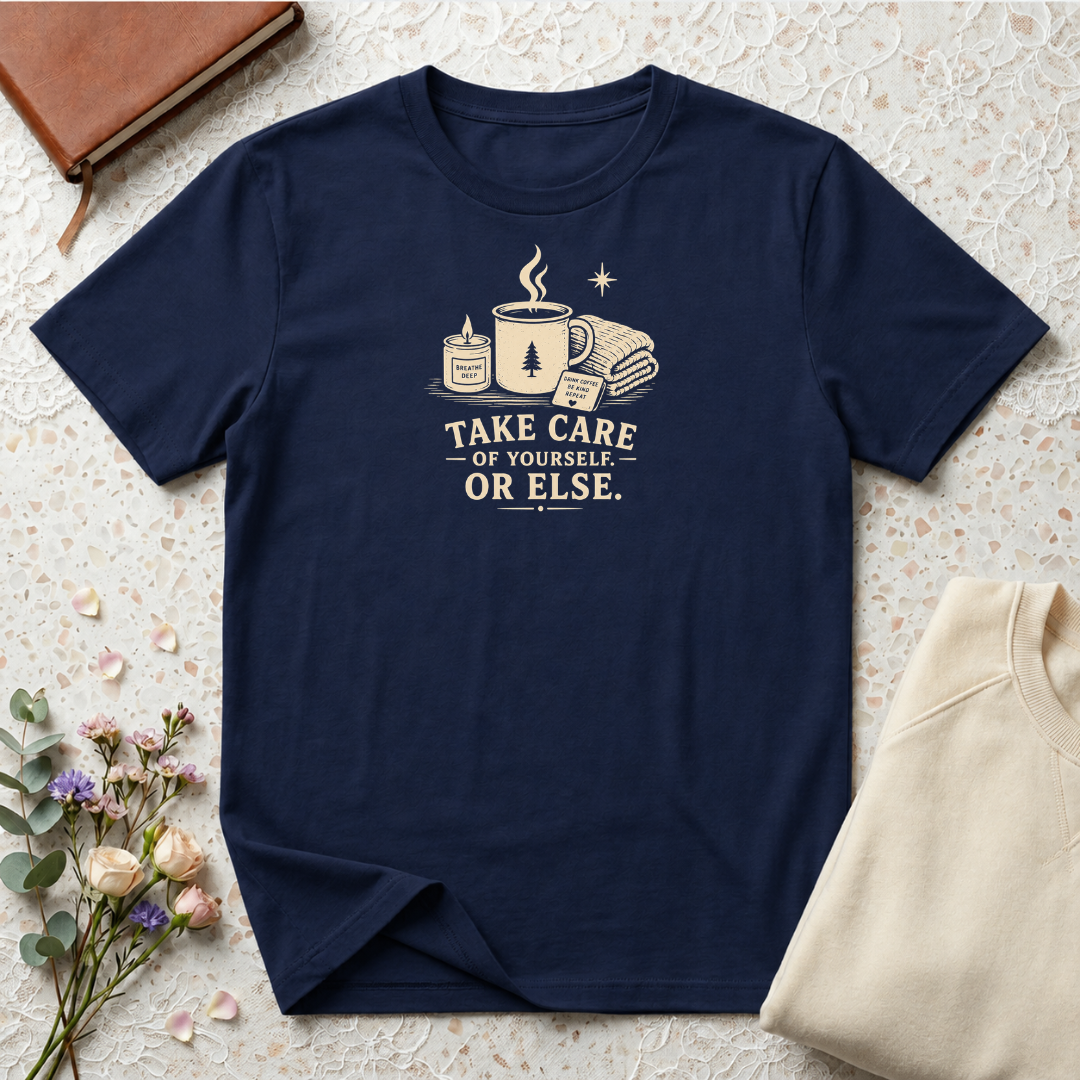 Take care of yourself or else retro coffee T-Shirt