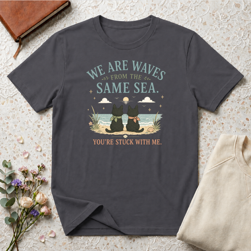 We are Waves from the Same Sea. You're stuck with me anime inspired T-Shirt