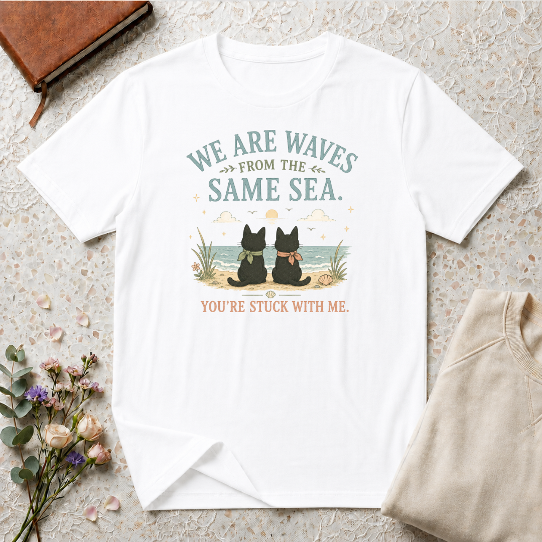 We are Waves from the Same Sea. You're stuck with me anime inspired T-Shirt