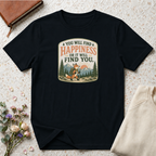 You will find happiness hiking T-Shirt