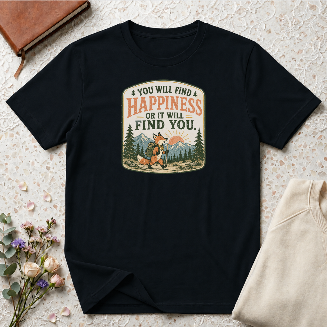 You will find happiness hiking T-Shirt