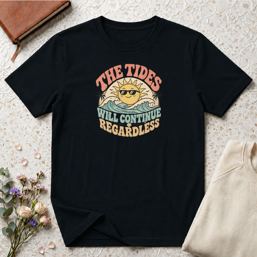 The tides continue regardless T-Shirt