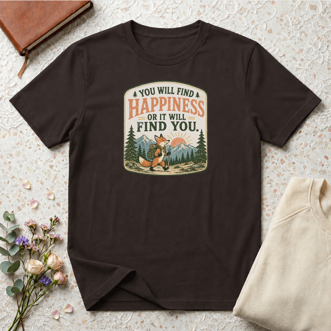 You will find happiness hiking T-Shirt