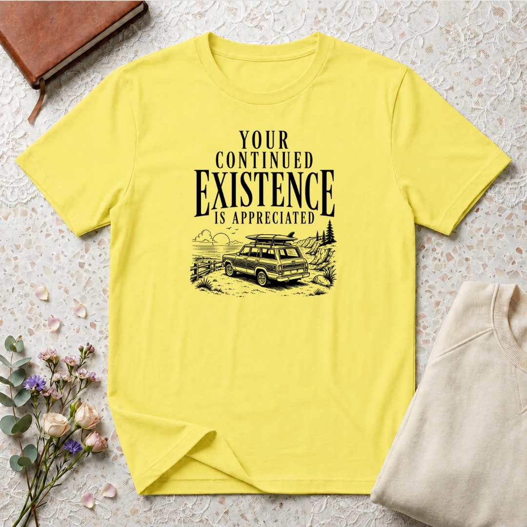 Your Continued Existence is Appreciated Surf T-Shirt