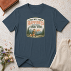You will find happiness hiking T-Shirt