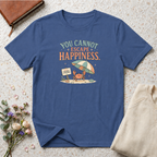 You Cannot Escape Happiness Happy Crab T-Shirt