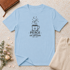 Peace is always an option coffee design 1 T-Shirt