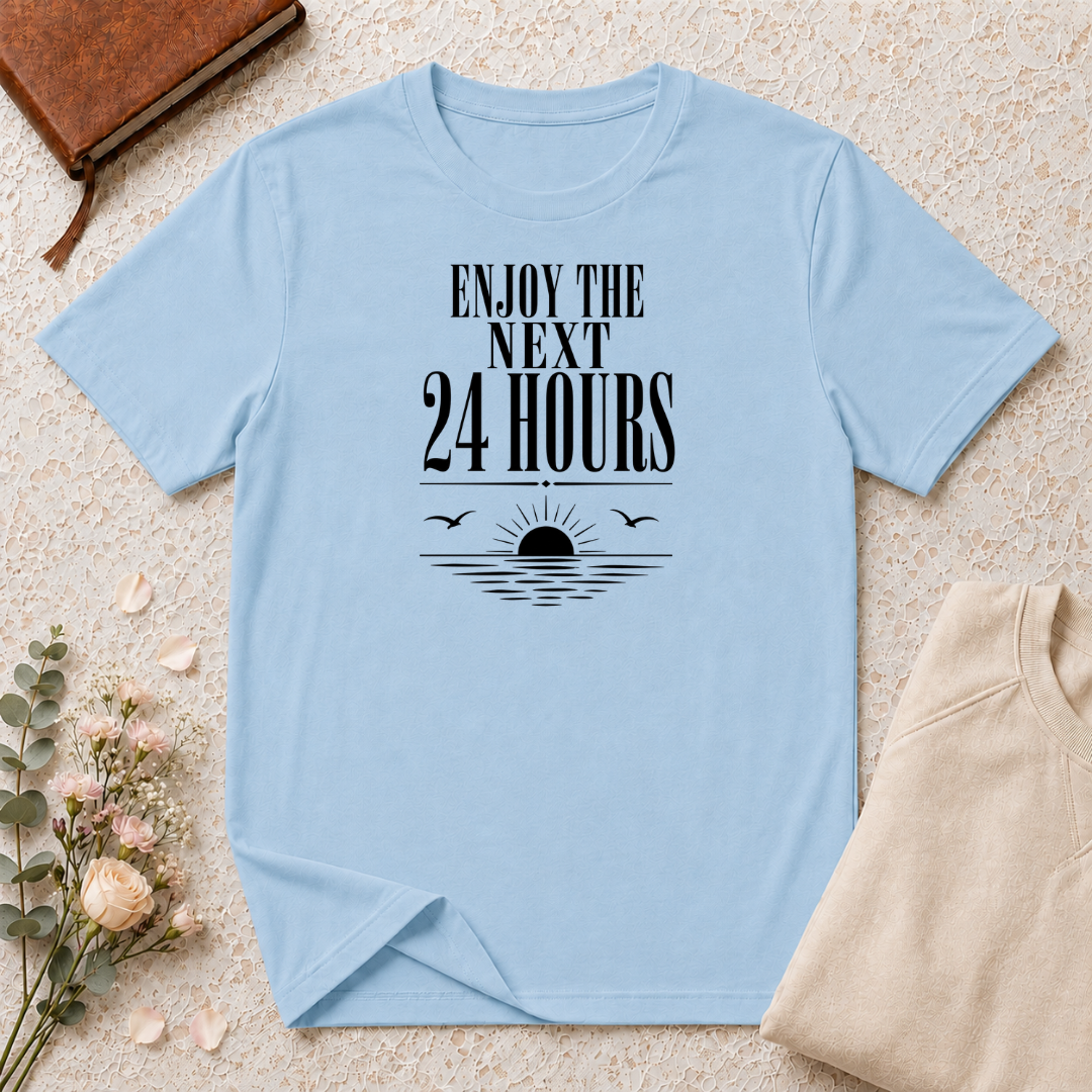Enjoy the Next 24 Hours Sun and Sea T-Shirt