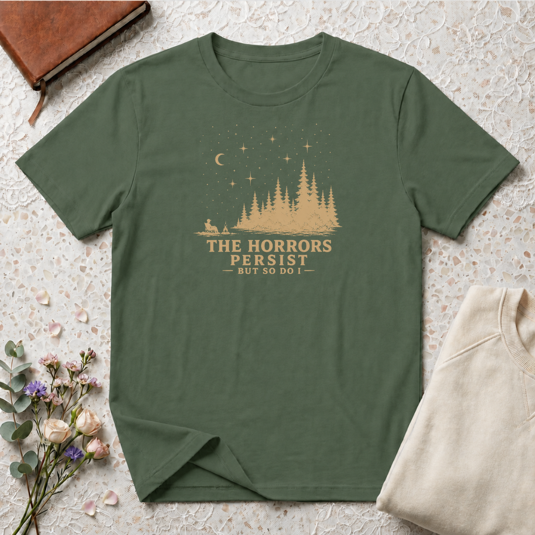 The horrors persist but so do I retro outdoors T-Shirt
