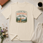 You will find happiness hiking T-Shirt