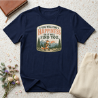 You will find happiness hiking T-Shirt