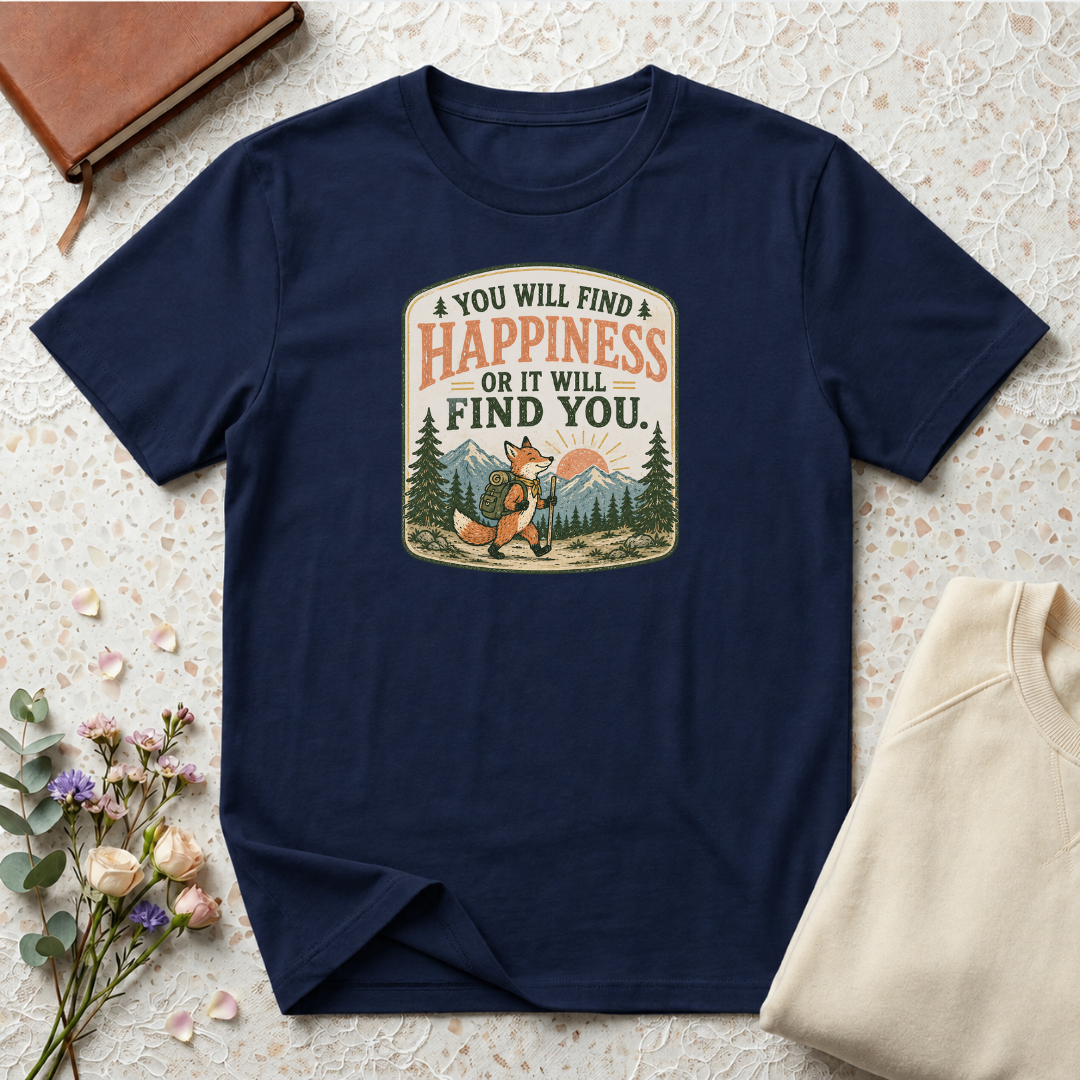 You will find happiness hiking T-Shirt