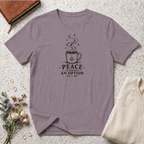 Peace is always an option coffee design 1 T-Shirt