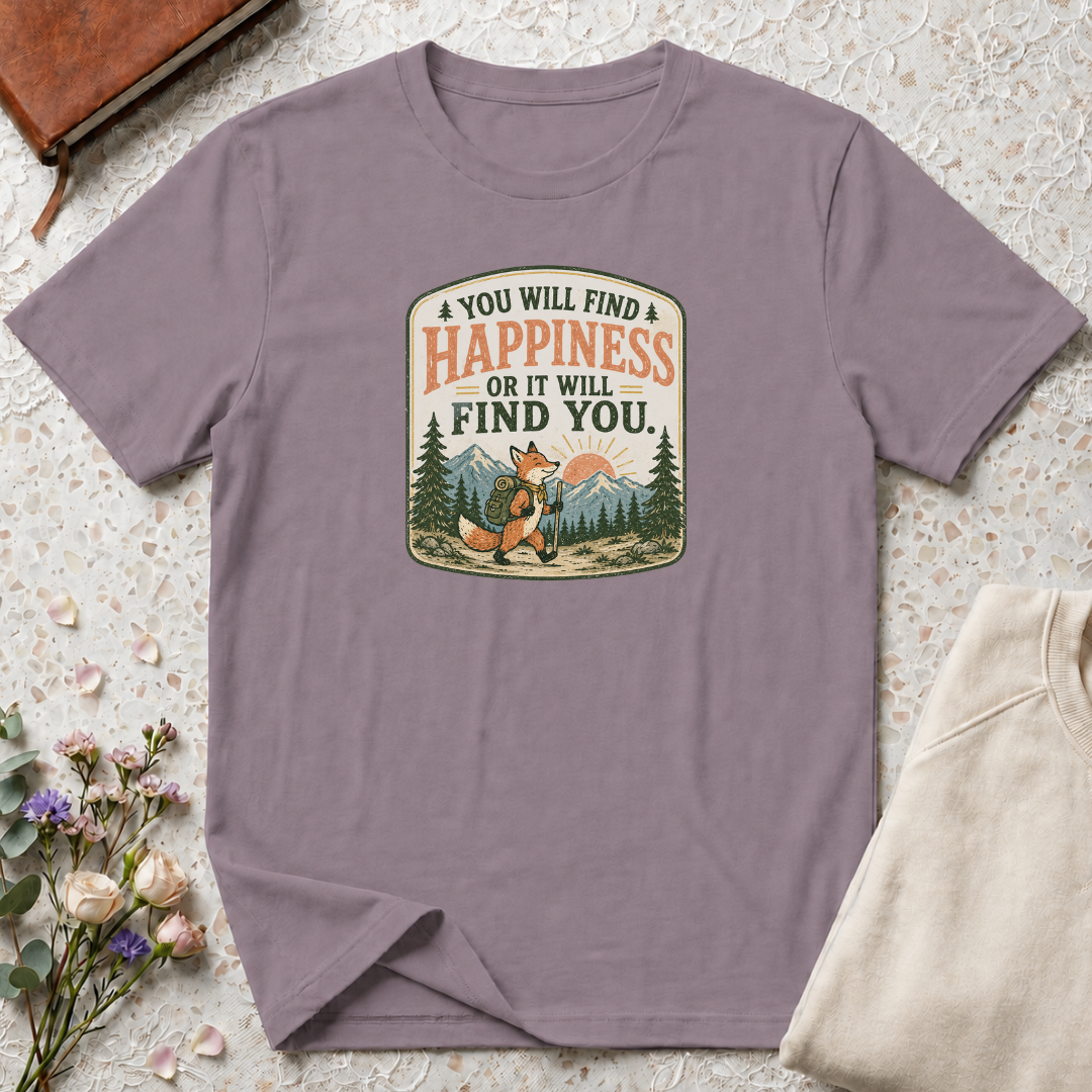 You will find happiness hiking T-Shirt