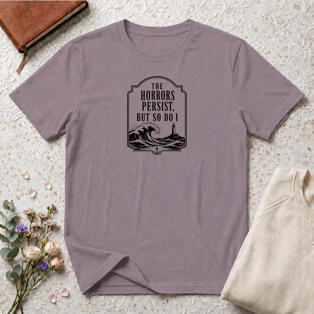 The Horrors Persist but So Do I Ocean T-Shirt