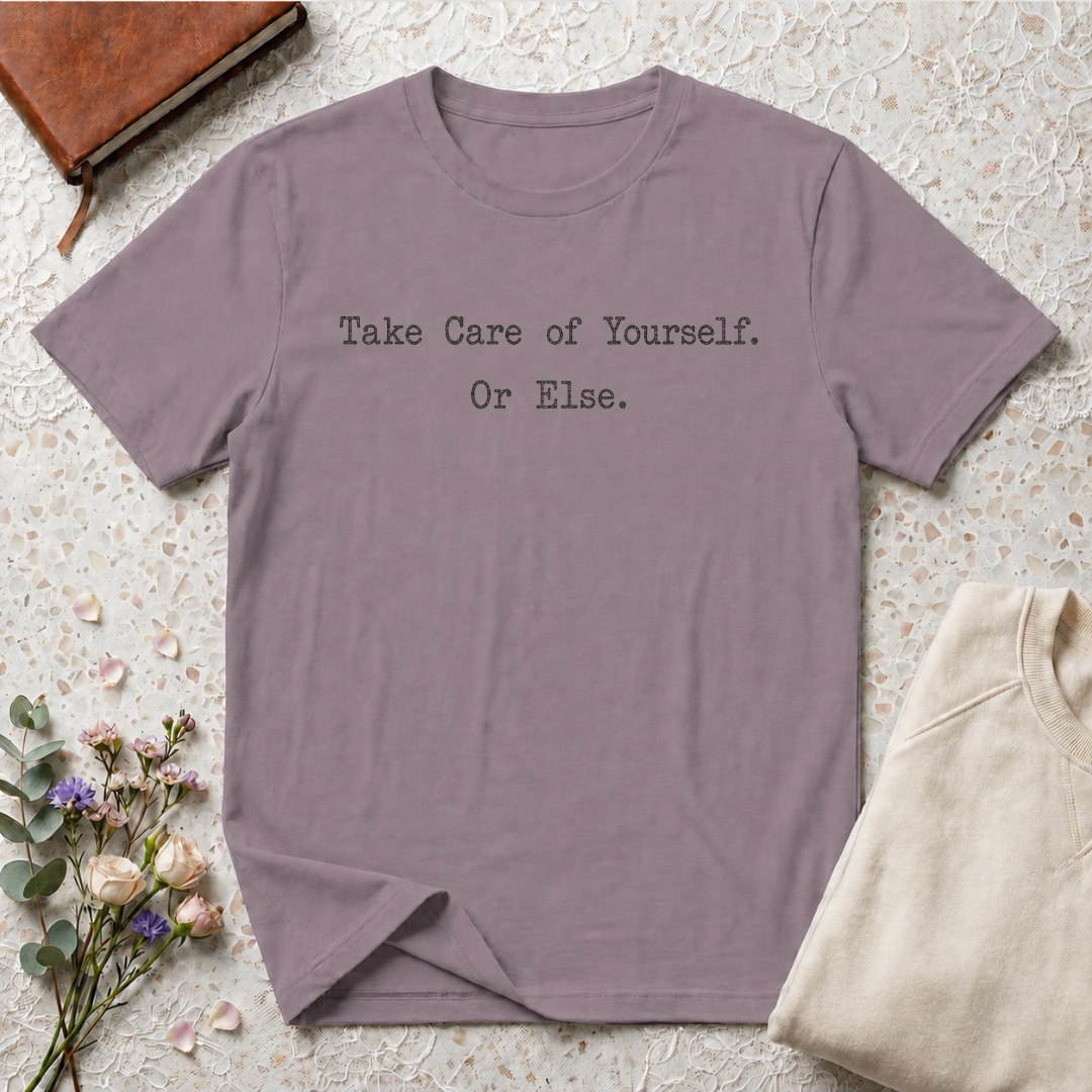 Take Care of Yourself or Else Typewriter T-Shirt