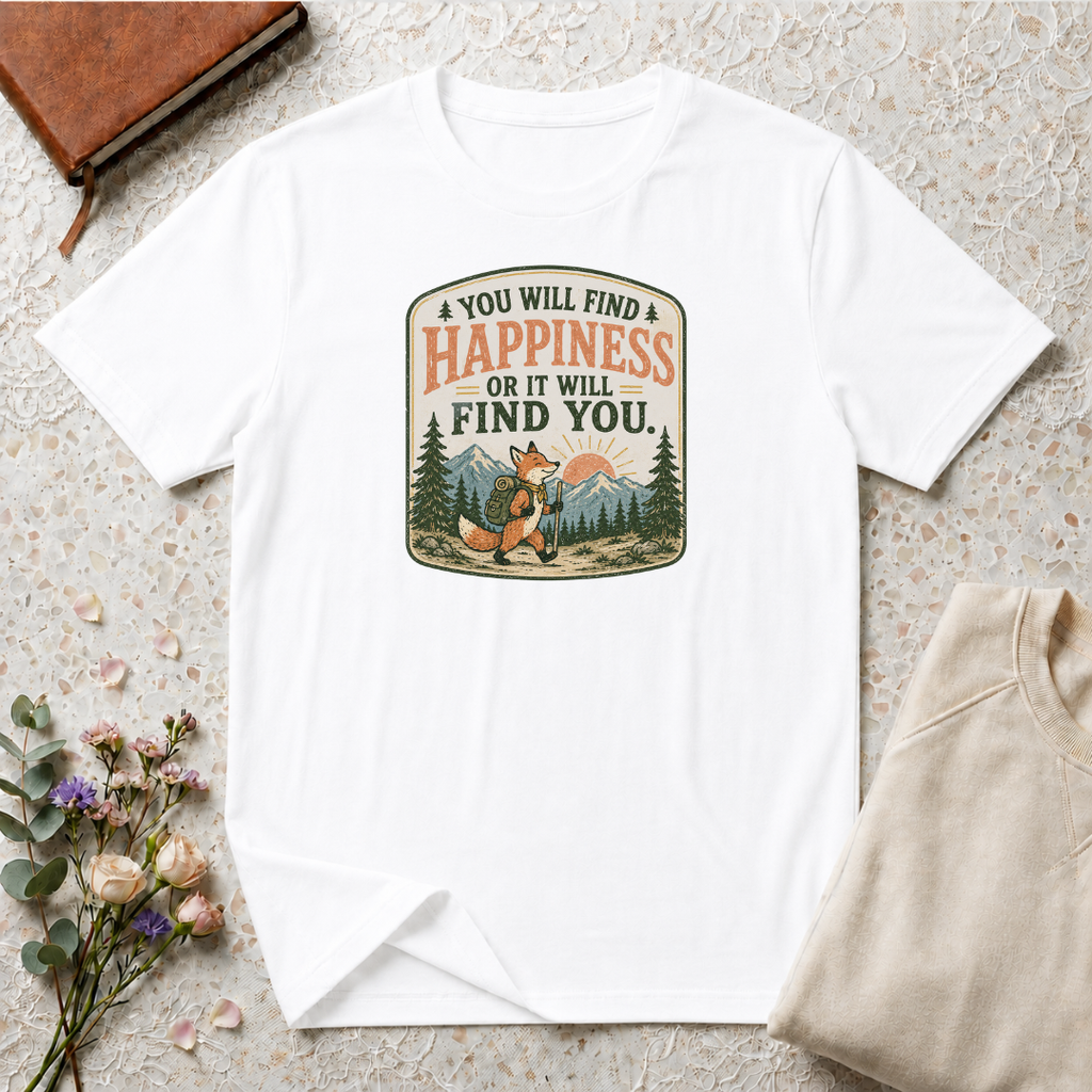 You will find happiness hiking T-Shirt