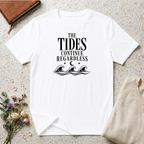 The Tides Continue Regardless Ocean T-Shirt